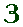 3