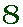 8